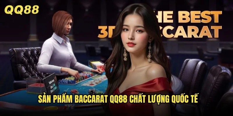 Baccarat QQ88 Game Bài Đẳng Cấp Tỷ Lệ Thắng Cao Nhất Casino 2 Sản phẩm baccarat QQ88 chất lượng quốc tế