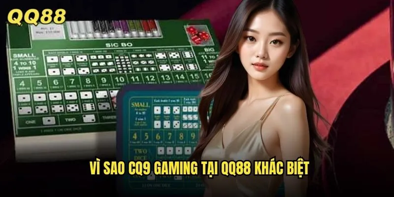 CQ9 Gaming tại QQ88 – Khám phá sức hút của Casino Live châu Á 3 Vì sao CQ9 Gaming tại QQ88 khác biệt