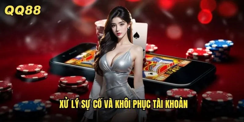 Đăng Nhập QQ88 An Toàn Trên Mọi Thiết Bị Mobile và PC 3 Xử lý sự cố và khôi phục tài khoản