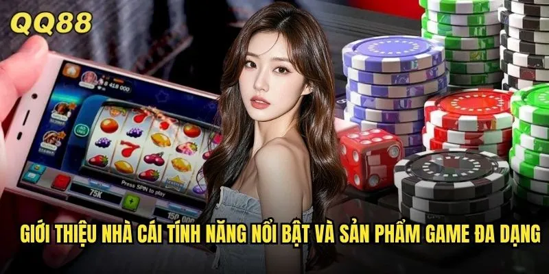 Giới Thiệu Nhà Cái QQ88 - Hành Trình Giải Trí Đỉnh Cao Chờ Đón Bạn 2 Giới thiệu nhà cái tính năng nổi bật và sản phẩm game đa dạng