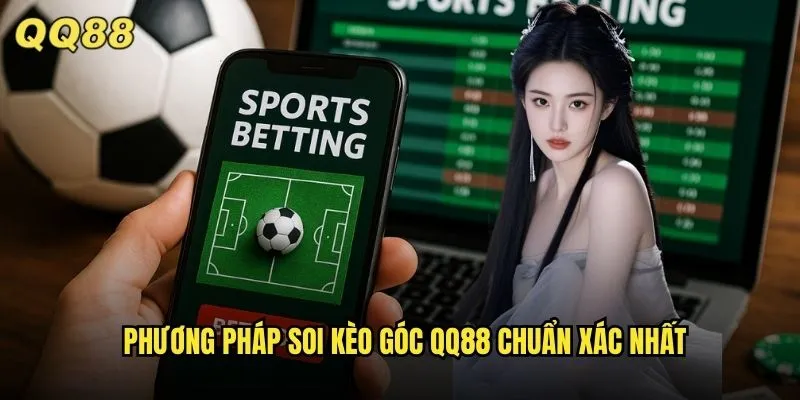 Soi Kèo Góc QQ88 Bí Quyết Thắng Lớn Từ Chuyên Gia Hàng Đầu 2 Phương pháp soi kèo góc QQ88 chuẩn xác nhất